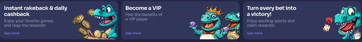 Three promo tiles on a dark casino page: “Instant rakeback & daily cashback,” “Become a VIP,” and “Turn every bet into a victory,” each with a cartoon dinosaur, coins/gems, and dice icons.
